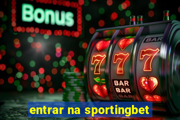 entrar na sportingbet